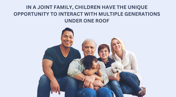 Benefits of Growing Up in a Joint Family