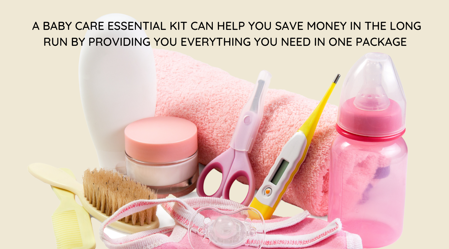 Importance of a Baby-Care Essential Kit: Why Every Parent Should Have One